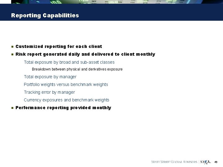 Reporting Capabilities n Customized reporting for each client n Risk report generated daily and