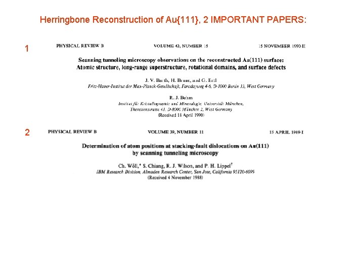 Herringbone Reconstruction of Au{111}, 2 IMPORTANT PAPERS: 1 2 