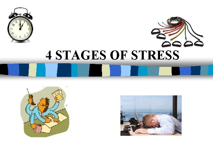 4 STAGES OF STRESS 