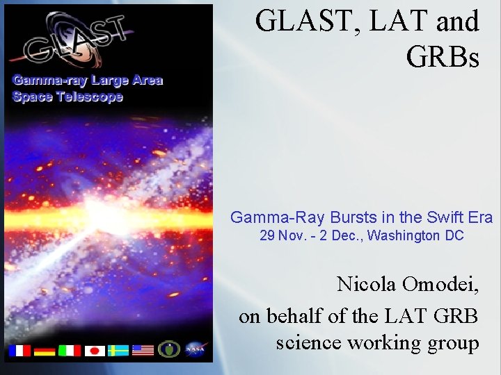 GLAST, LAT and GRBs Gamma-Ray Bursts in the Swift Era 29 Nov. - 2