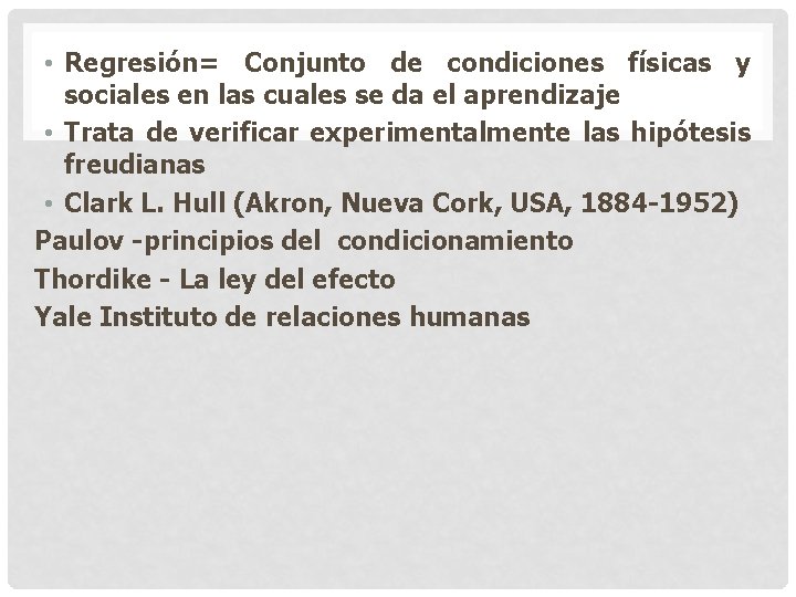 • Regresión= Conjunto de condiciones físicas y sociales en las cuales se da • Regresión= Conjunto de condiciones físicas y sociales en las cuales se da