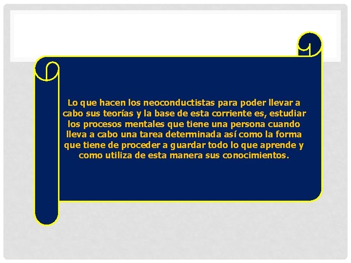 Lo que hacen los neoconductistas para poder llevar a cabo sus teorías y la Lo que hacen los neoconductistas para poder llevar a cabo sus teorías y la