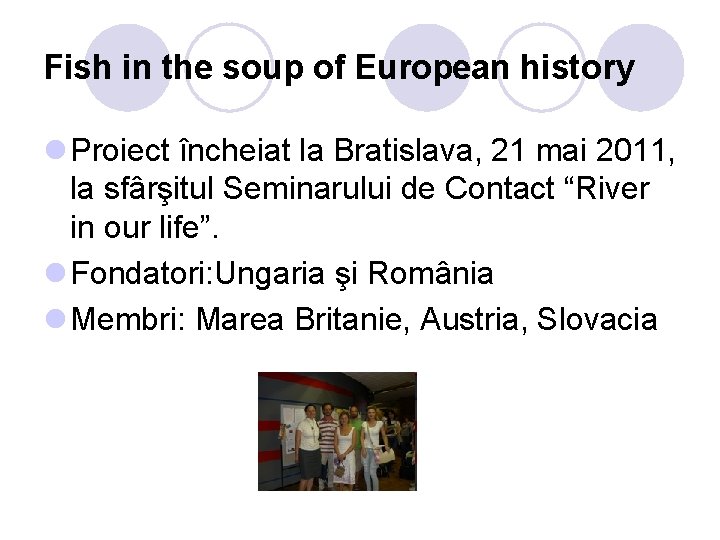 Fish in the soup of European history l Proiect încheiat la Bratislava, 21 mai