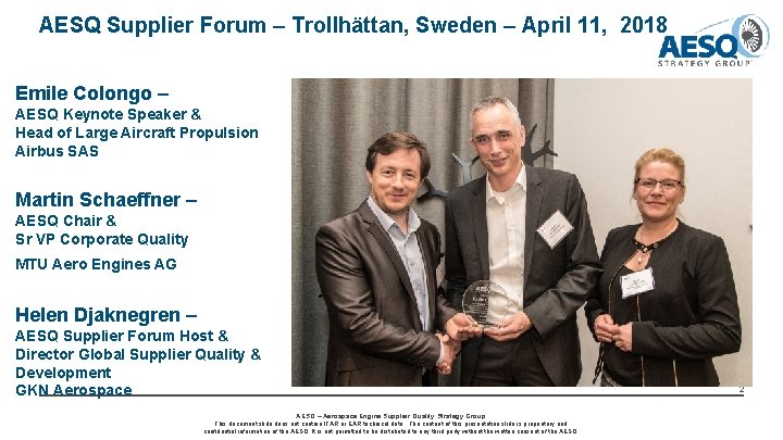 AESQ Supplier Forum – Trollhättan, Sweden – April 11, 2018 Emile Colongo – AESQ AESQ Supplier Forum – Trollhättan, Sweden – April 11, 2018 Emile Colongo – AESQ