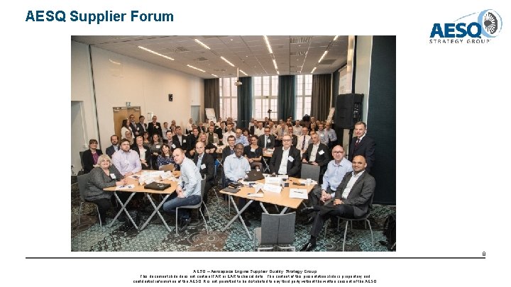 AESQ Supplier Forum 8 AESQ – Aerospace Engine Supplier Quality Strategy Group This document AESQ Supplier Forum 8 AESQ – Aerospace Engine Supplier Quality Strategy Group This document
