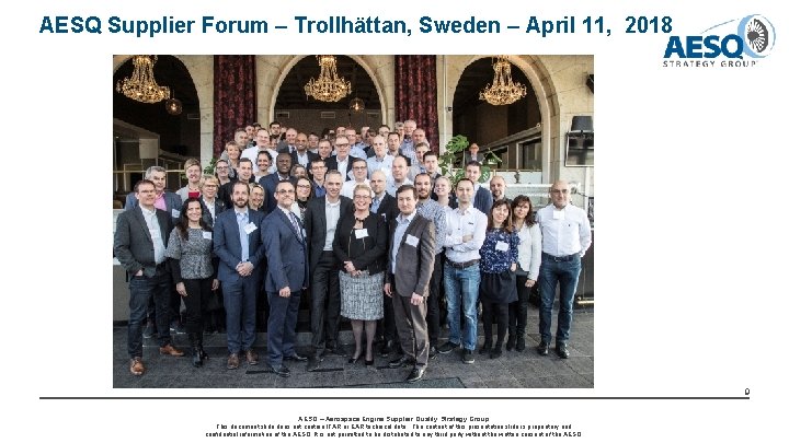 AESQ Supplier Forum – Trollhättan, Sweden – April 11, 2018 9 AESQ – Aerospace AESQ Supplier Forum – Trollhättan, Sweden – April 11, 2018 9 AESQ – Aerospace