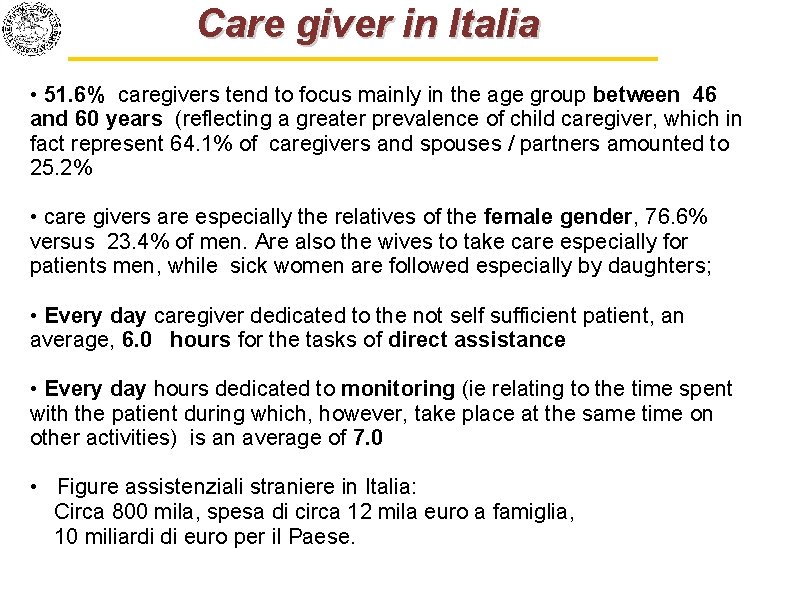 Care giver in Italia • 51. 6% caregivers tend to focus mainly in the