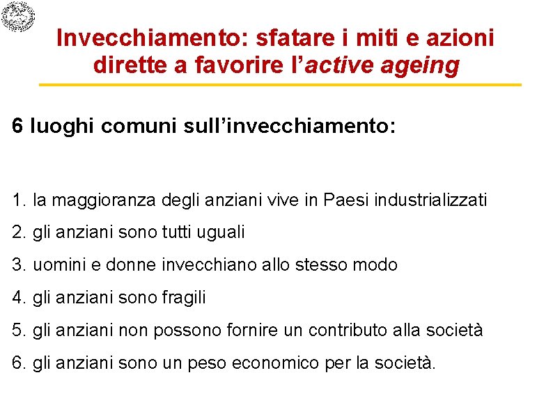 Invecchiamento: sfatare i miti e azioni dirette a favorire l’active ageing 6 luoghi comuni