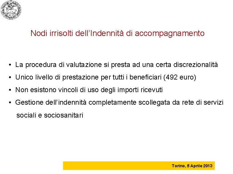 Nodi irrisolti dell’Indennità di accompagnamento • La procedura di valutazione si presta ad una