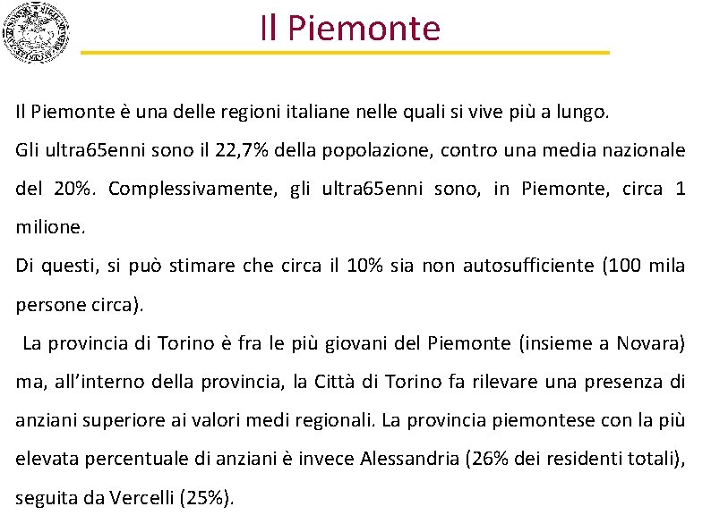 Il Piemonte è una delle regioni italiane nelle quali si vive più a lungo.