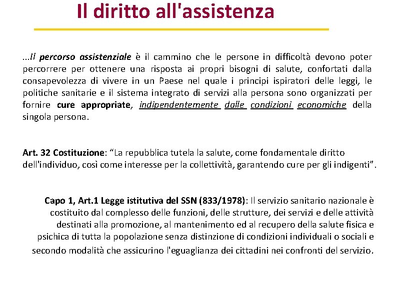 Il diritto all'assistenza. . . Il percorso assistenziale è il cammino che le persone