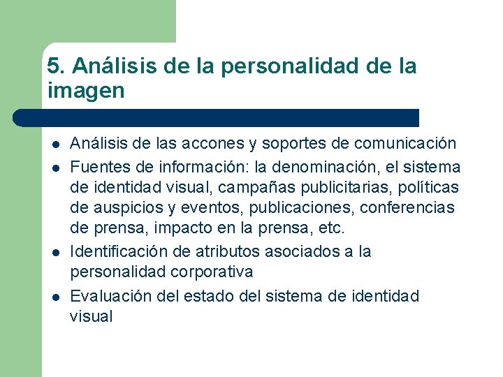 5. Análisis de la personalidad de la imagen l l Análisis de las accones 5. Análisis de la personalidad de la imagen l l Análisis de las accones