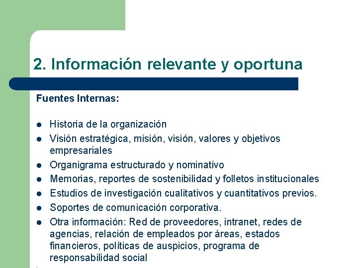 2. Información relevante y oportuna Fuentes Internas: l l l l , Historia de 2. Información relevante y oportuna Fuentes Internas: l l l l , Historia de