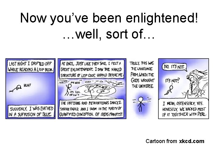 Now you’ve been enlightened! …well, sort of… Cartoon from xkcd. com 