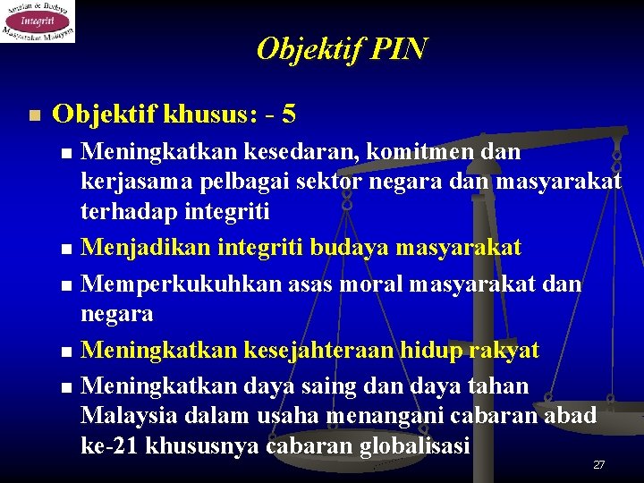 Objektif PIN n Objektif khusus: - 5 Meningkatkan kesedaran, komitmen dan kerjasama pelbagai sektor