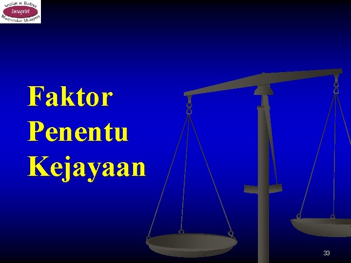 Faktor Penentu Kejayaan 33 