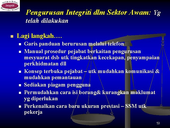 Pengurusan Integriti dlm Sektor Awam: Yg telah dilakukan n Lagi langkah…. n n n