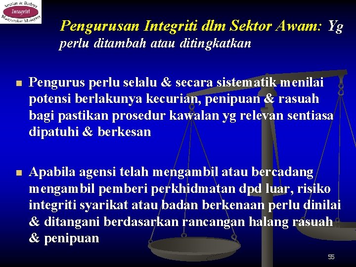 Pengurusan Integriti dlm Sektor Awam: Yg perlu ditambah atau ditingkatkan n Pengurus perlu selalu