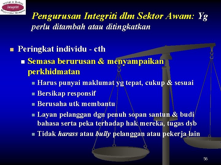 Pengurusan Integriti dlm Sektor Awam: Yg perlu ditambah atau ditingkatkan n Peringkat individu -