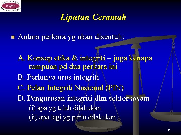 Liputan Ceramah n Antara perkara yg akan disentuh: A. Konsep etika & integriti –