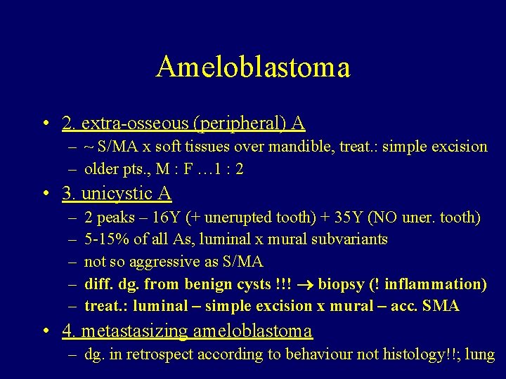 Ameloblastoma • 2. extra-osseous (peripheral) A – ~ S/MA x soft tissues over mandible,