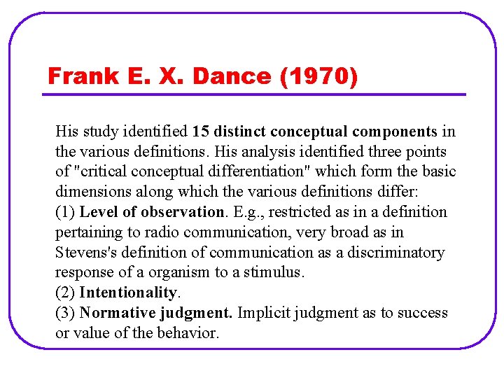 Frank E. X. Dance (1970) His study identified 15 distinct conceptual components in the Frank E. X. Dance (1970) His study identified 15 distinct conceptual components in the