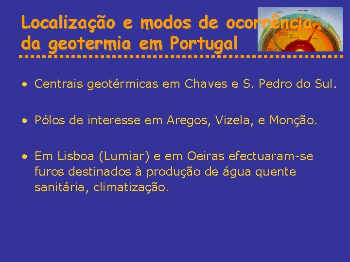 Localização e modos de ocorrência da geotermia em Portugal • Centrais geotérmicas em Chaves