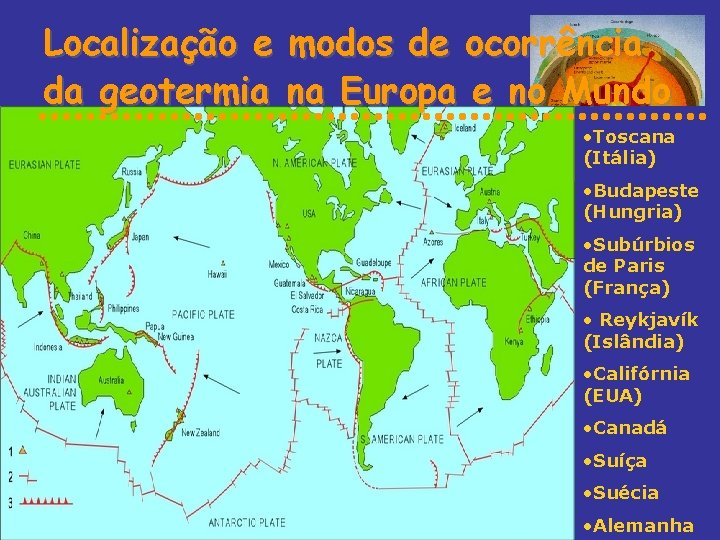 Localização e da geotermia modos de ocorrência na Europa e no Mundo • Toscana