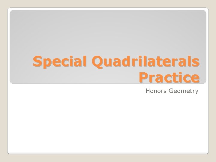 Special Quadrilaterals Practice Honors Geometry 