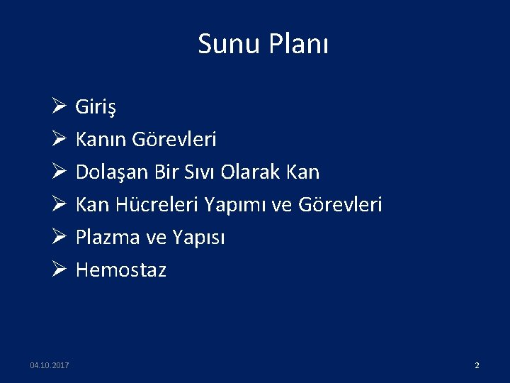 Sunu Planı Ø Giriş Ø Kanın Görevleri Ø Dolaşan Bir Sıvı Olarak Kan Ø