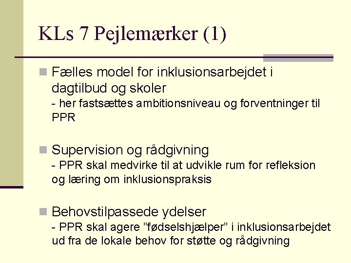 KLs 7 Pejlemærker (1) n Fælles model for inklusionsarbejdet i dagtilbud og skoler - KLs 7 Pejlemærker (1) n Fælles model for inklusionsarbejdet i dagtilbud og skoler -