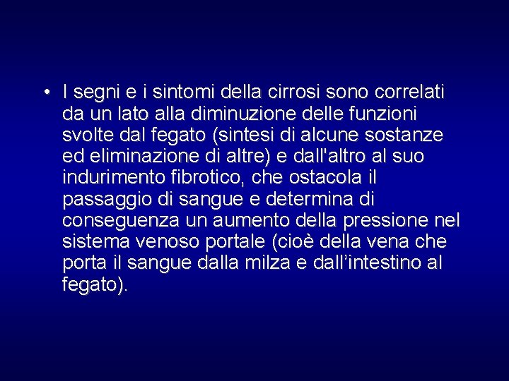  • I segni e i sintomi della cirrosi sono correlati da un lato