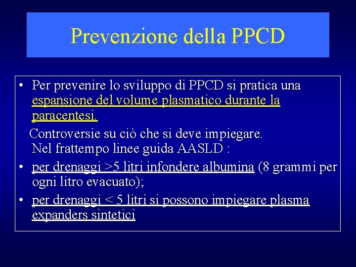 Prevenzione della PPCD • Per prevenire lo sviluppo di PPCD si pratica una espansione