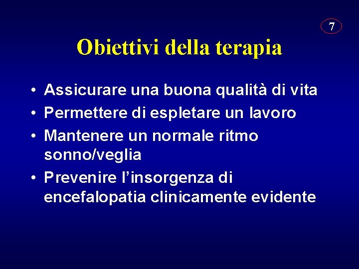 7 Obiettivi della terapia • Assicurare una buona qualità di vita • Permettere di