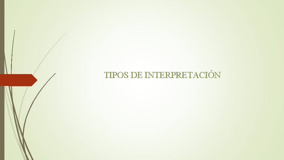 TIPOS DE INTERPRETACIÓN 