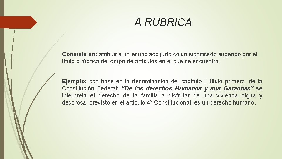 A RUBRICA Consiste en: atribuir a un enunciado jurídico un significado sugerido por el