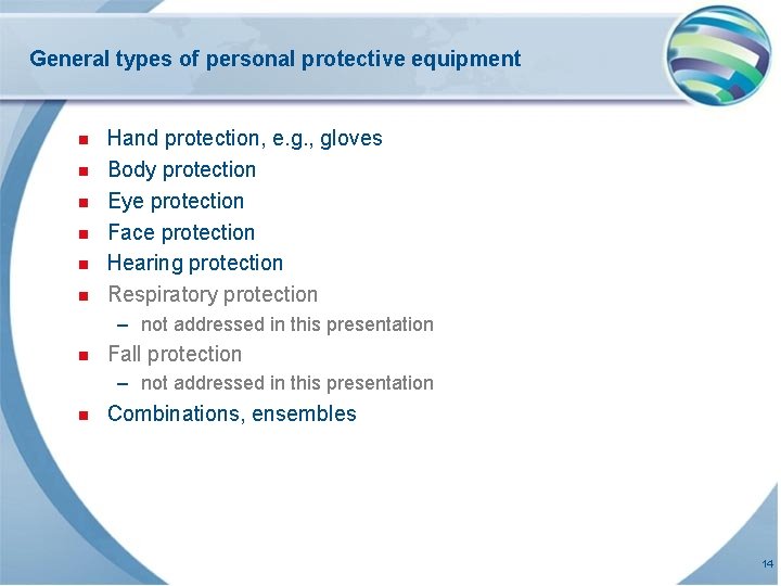 General types of personal protective equipment n n n Hand protection, e. g. ,