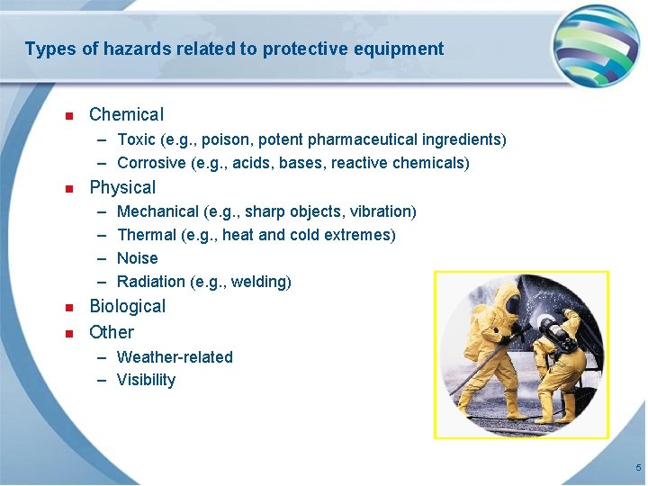 Types of hazards related to protective equipment n Chemical – Toxic (e. g. ,