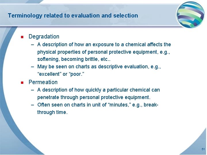 Terminology related to evaluation and selection n Degradation – A description of how an