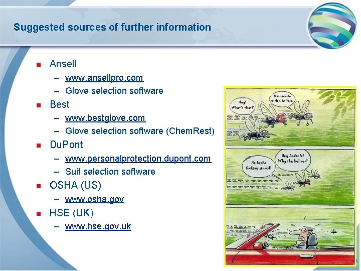 Suggested sources of further information n Ansell – www. ansellpro. com – Glove selection