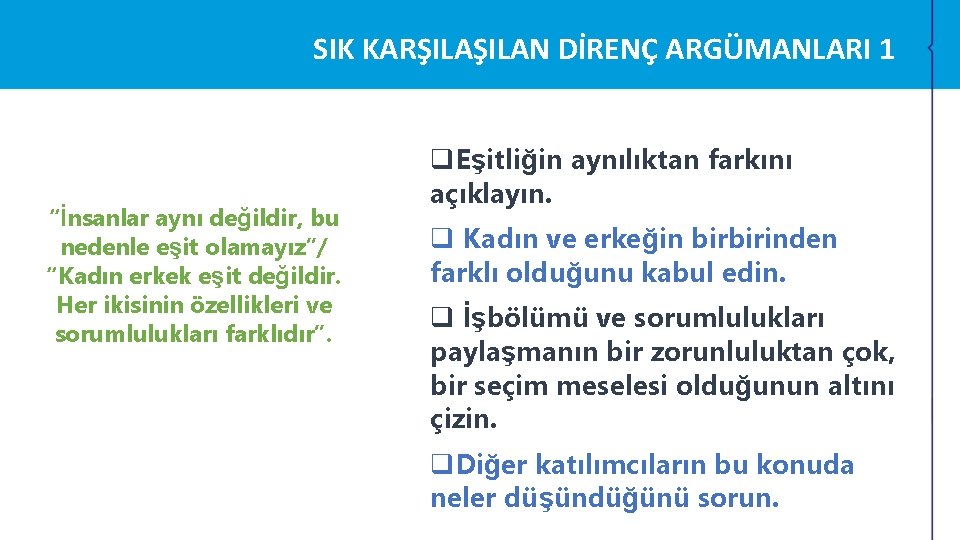 SIK KARŞILAN DİRENÇ ARGÜMANLARI 1 “İnsanlar aynı değildir, bu nedenle eşit olamayız”/ “Kadın erkek SIK KARŞILAN DİRENÇ ARGÜMANLARI 1 “İnsanlar aynı değildir, bu nedenle eşit olamayız”/ “Kadın erkek