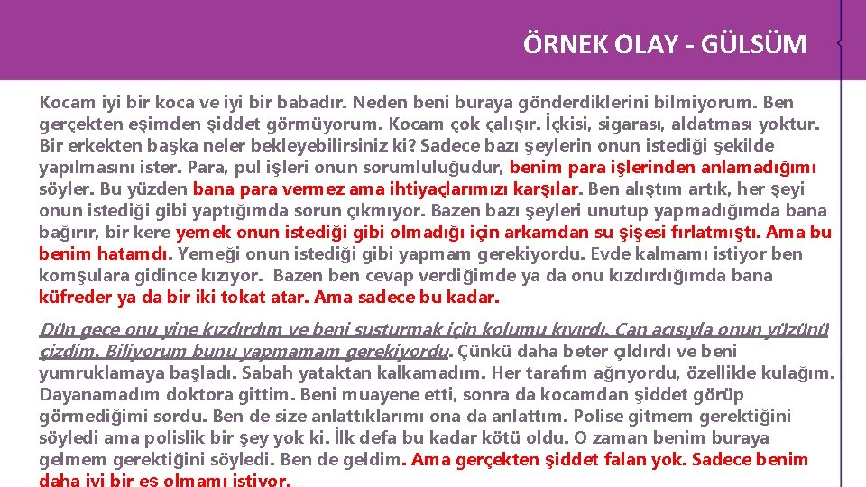 ÖRNEK OLAY - GÜLSÜM Kocam iyi bir koca ve iyi bir babadır. Neden beni ÖRNEK OLAY - GÜLSÜM Kocam iyi bir koca ve iyi bir babadır. Neden beni
