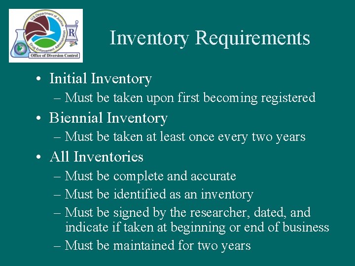 Inventory Requirements • Initial Inventory – Must be taken upon first becoming registered •