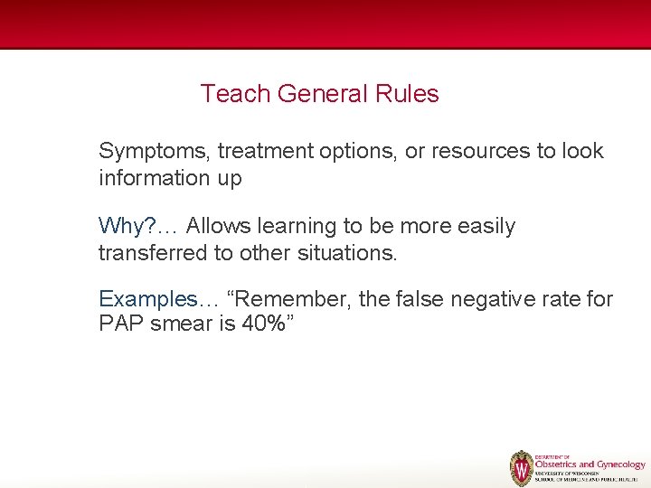 Teach General Rules Symptoms, treatment options, or resources to look information up Why? … Teach General Rules Symptoms, treatment options, or resources to look information up Why? …