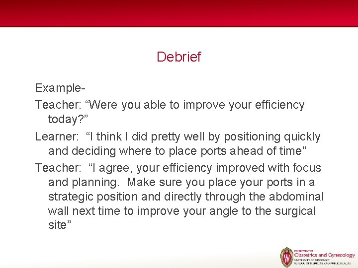 Debrief Example. Teacher: “Were you able to improve your efficiency today? ” Learner: “I Debrief Example. Teacher: “Were you able to improve your efficiency today? ” Learner: “I