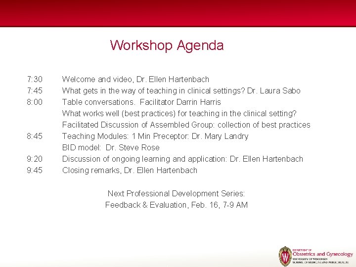 Workshop Agenda 7: 30 7: 45 8: 00 8: 45 9: 20 9: 45 Workshop Agenda 7: 30 7: 45 8: 00 8: 45 9: 20 9: 45