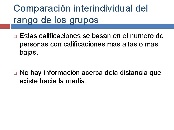 Comparación interindividual del rango de los grupos Estas calificaciones se basan en el numero Comparación interindividual del rango de los grupos Estas calificaciones se basan en el numero