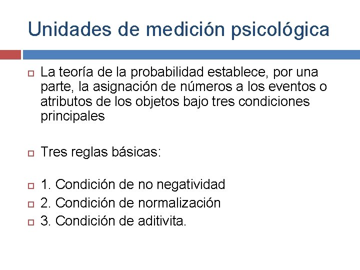 Unidades de medición psicológica La teoría de la probabilidad establece, por una parte, la Unidades de medición psicológica La teoría de la probabilidad establece, por una parte, la