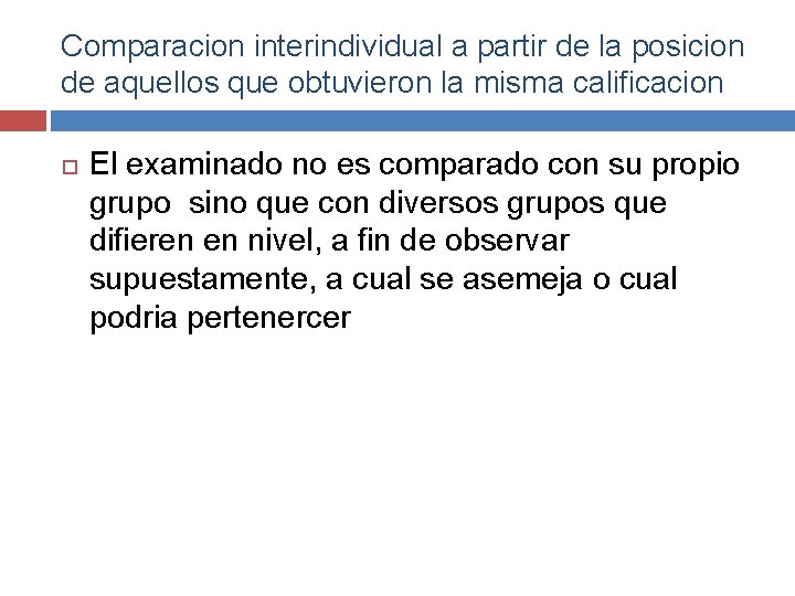 Comparacion interindividual a partir de la posicion de aquellos que obtuvieron la misma calificacion Comparacion interindividual a partir de la posicion de aquellos que obtuvieron la misma calificacion