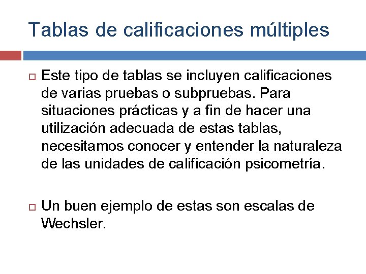 Tablas de calificaciones múltiples Este tipo de tablas se incluyen calificaciones de varias pruebas Tablas de calificaciones múltiples Este tipo de tablas se incluyen calificaciones de varias pruebas